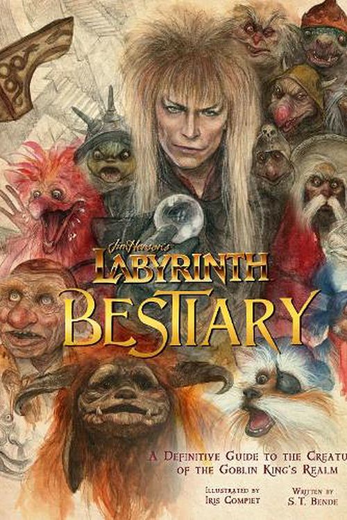 Cover Art for 9781803361048, Labyrinth: Bestiary: A Definitive Guide to The Creatures of the Goblin King's Realm by Iris Compiet