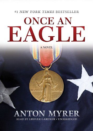 Cover Art for 9781455121366, Once an Eagle by Anton Myrer