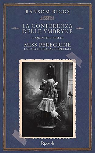 Cover Art for 9788817144216, La conferenza delle Ymbryne. Il quinto libro di Miss Peregrine. La casa dei ragazzi speciali by Ransom Riggs