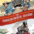 Cover Art for 9781250794765, History Comics: The Transcontinental Railroad: Crossing the Divide by Hirsch, Andy