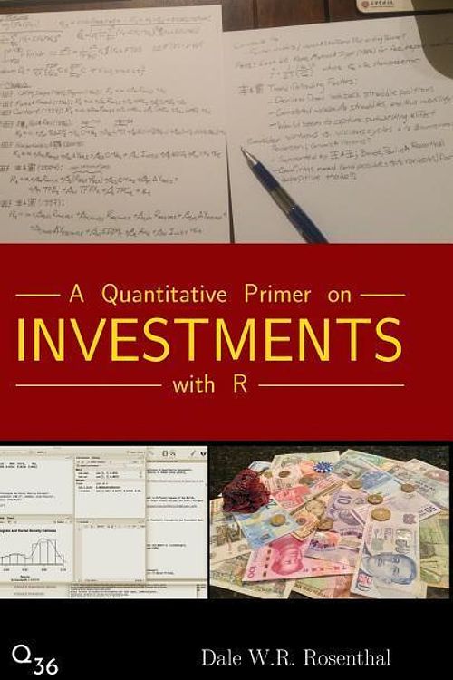 Cover Art for 9781732235601, A Quantitative Primer on Investments with R by Dale W.r. Rosenthal