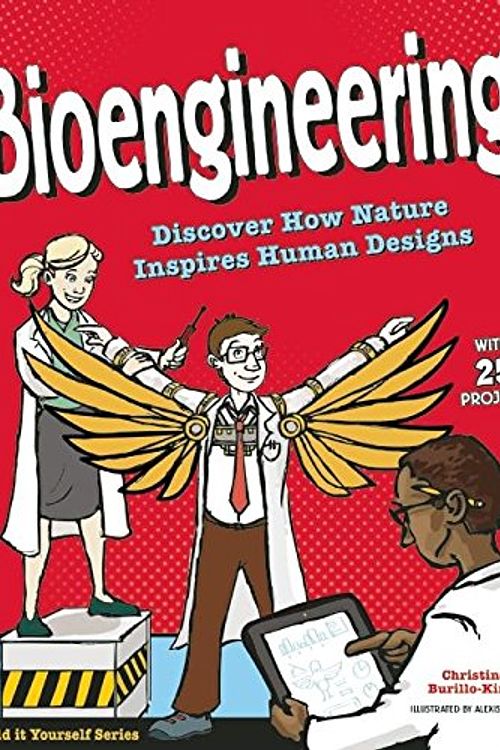 Cover Art for 9781619303706, BioengineeringDiscover How Nature Inspires Human Designs by Christine Burillo-Kirch