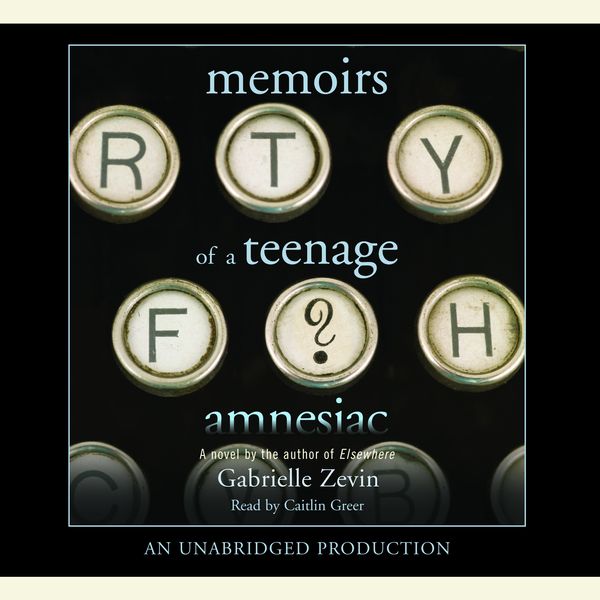 Cover Art for 9780739359723, Memoirs of a Teenage Amnesiac by Gabrielle Zevin