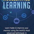 Cover Art for 9781720718703, Accelerated Learning: Learn Faster & Improve Your Memory Using the World's Most Advanced Techniques in 12 Hours or Less! (Memory Improvement) by Ralph Castle