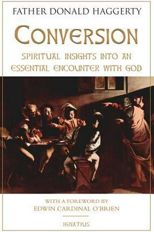 Cover Art for 9781621642114, ConversionSpiritual Insights into an Essential Encounter ... by Fr. Donald Haggerty