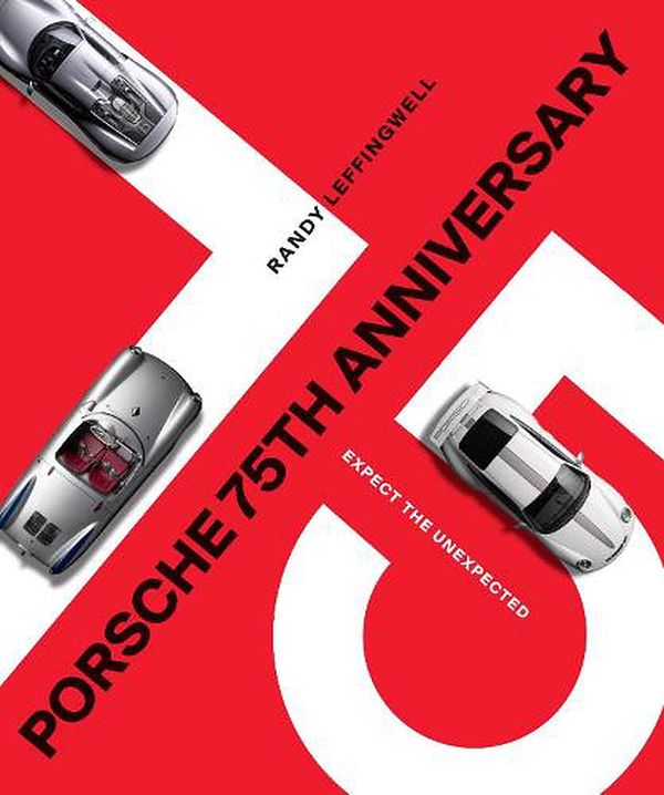 Cover Art for 9780760372661, Porsche 75th Anniversary: Expect the Unexpected by Randy Leffingwell