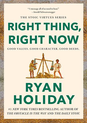 Cover Art for 9780593191712, Right Thing, Right Now by Ryan Holiday, Ryan Holiday