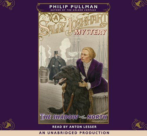 Cover Art for 9780307286048, Shadow in the North (Lib)(CD) (Sally Lockhart Mysteries) by Philip Pullman