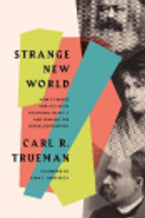 Cover Art for 9781433579332, Strange New World by Carl R Trueman