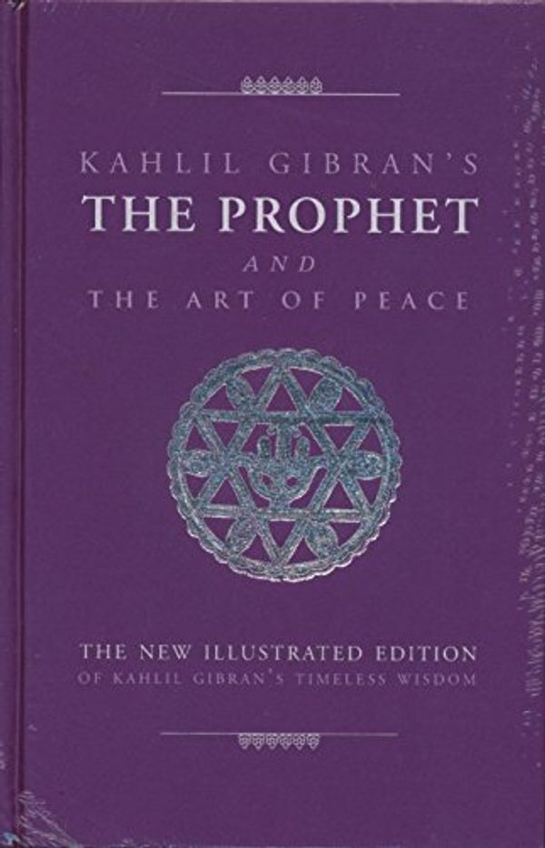 Cover Art for 9781844835959, The Prophet and the Art of Peace by Kahlil Gibran