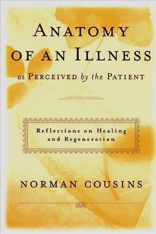 Cover Art for 9780393041903, Anatomy of an Illness as Perceived by the Patient: Reflections on Healing and Regeneration by Norman Cousins