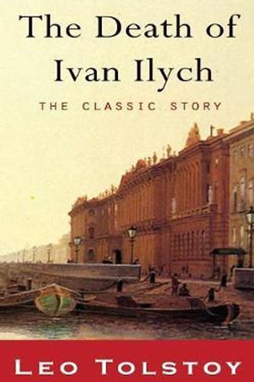 Cover Art for 9781609422769, The Death of Ivan Ilyich by Leo Nikolayevich Tolstoy