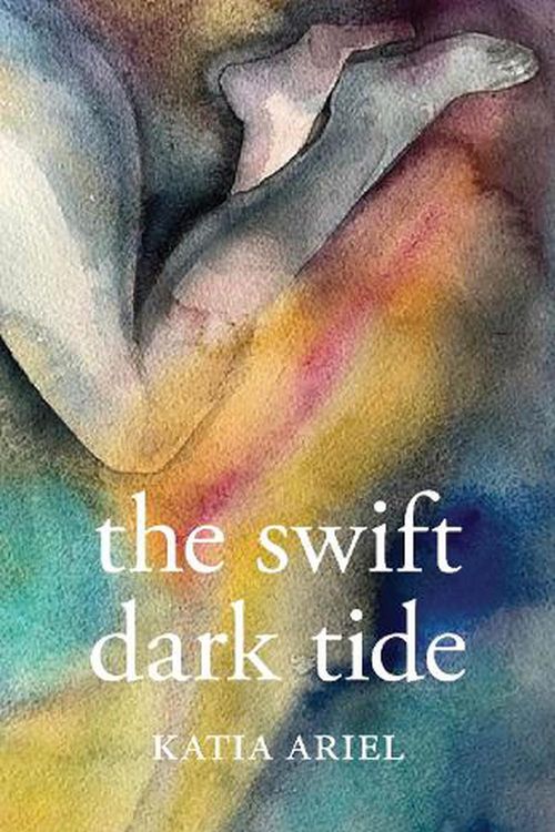 Cover Art for 9780645633719, The Swift Dark Tide by Katia Ariel