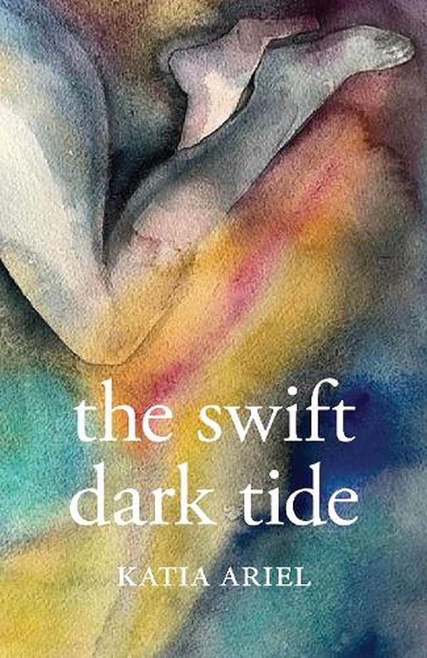 Cover Art for 9780645633719, The Swift Dark Tide by Katia Ariel