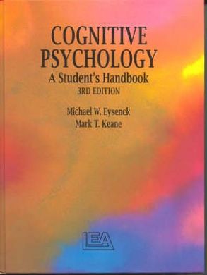 Cover Art for 9780863773754, Cognitive Psychology: A Student's Handbook by Mark T. Keane, Michael W. Eysenck, Michael W. Eysenck