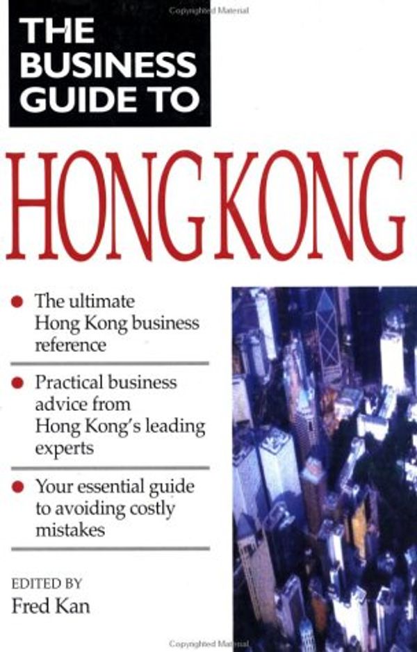 Cover Art for 9789810070755, Business Guide to Hong Kong (Business Guide to Asia) by Fred Kan