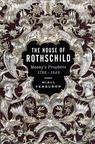 Cover Art for 9780670857685, The House of Rothschild: Money's Prophets 1798-1848 by Niall Ferguson