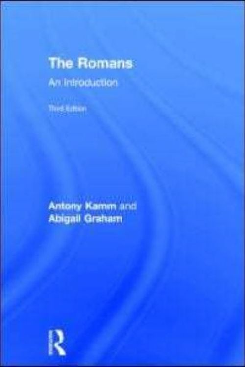 Cover Art for 9781138776678, The Romans: An Introduction (Peoples of the Ancient World) by Abigail Graham, Antony Kamm