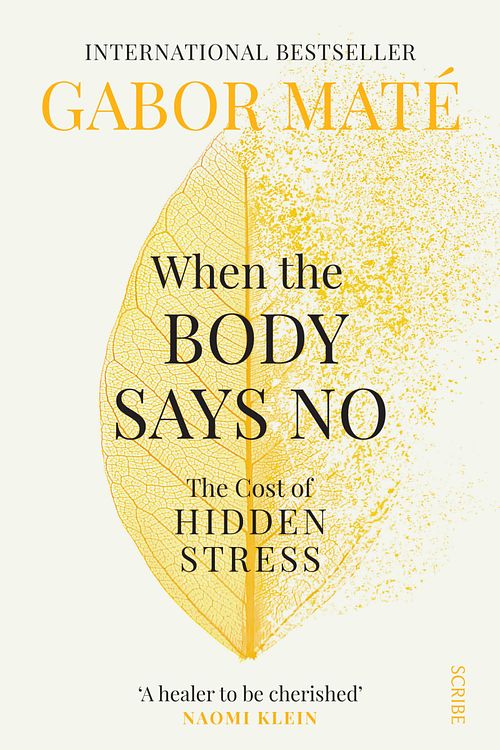 Cover Art for 9781925849646, When the Body Says No: The cost of hidden stress by Gabor Maté