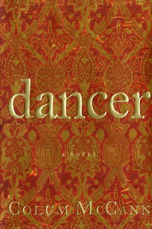 Cover Art for 9780805067927, Dancer by Colum McCann