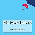 Cover Art for 9781514886441, My Man Jeeves by P G Wodehouse