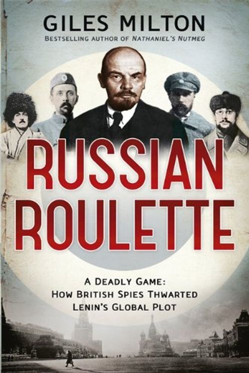 Cover Art for 9781444737035, Russian Roulette by Giles Milton