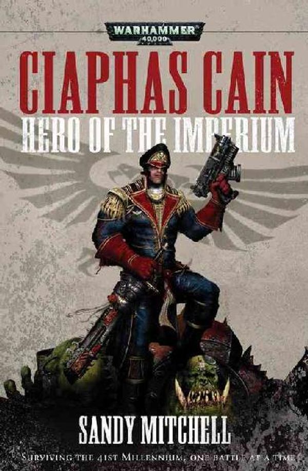 Cover Art for 9781844164660, Ciaphas Cain: Hero of the Imperium by Sandy Mitchell