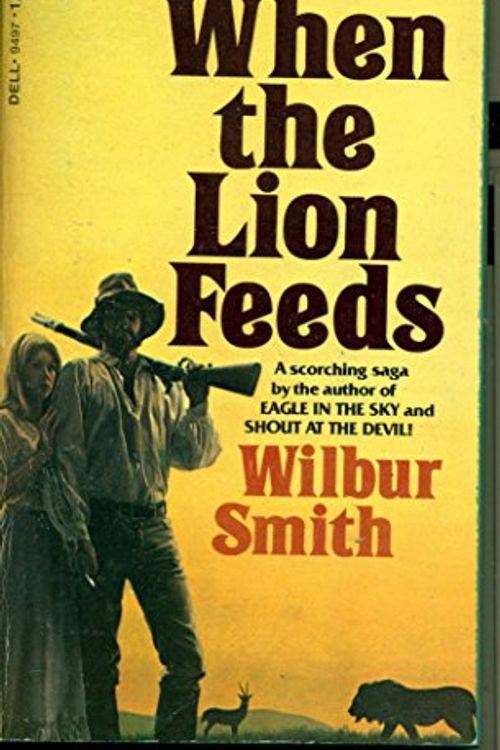 Cover Art for 9780449215531, When the Lion Feeds by Wilbur Smith