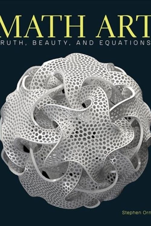 Cover Art for 9781454930440, Math Art: Truth, Beauty, and Equations by Stephen Ornes