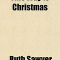 Cover Art for 9781151675965, This Way to Christmas by Ruth Sawyer