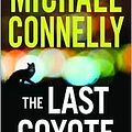 Cover Art for B004T5I5T0, The Last Coyote First Thus edition by Michael Connelly