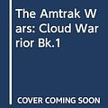 Cover Art for 9780356206035, The Amtrak Wars: Cloud Warrior Bk.1 by Patrick Tilley