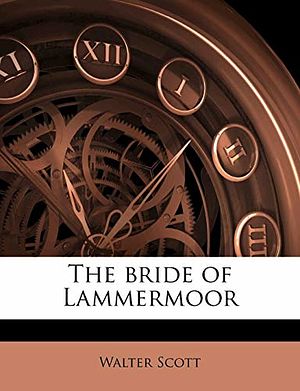 Cover Art for 9781174650130, The Bride of Lammermoor by Walter Scott