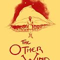 Cover Art for 9781399602426, The Other Wind: The Sixth Book of Earthsea by Le Guin, Ursula K.