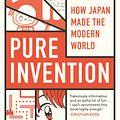 Cover Art for 9781472131850, Pure Invention: How Japan's Pop Culture Conquered the World by Matt Alt