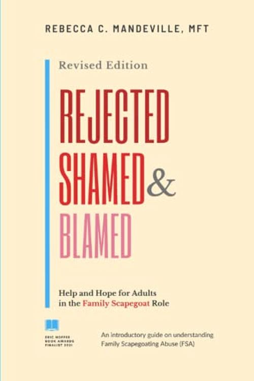 Cover Art for 9798479154287, Rejected, Shamed, and Blamed: Help and Hope for Adults in the Family Scapegoat Role by Rebecca C. Mandeville