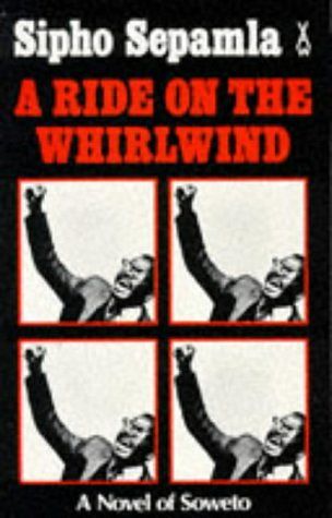 Cover Art for 9780435902681, A Ride on the Whirlwind (African Writers Series) by Sipho Sepamla