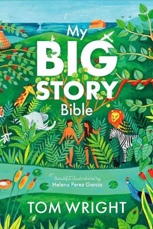 Cover Art for 9780281085613, My Big Story Bible: A Fresh Retelling of the Old and New Testament for Children by Tom Wright