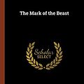 Cover Art for 9781374971653, The Mark of the Beast by Sidney Watson