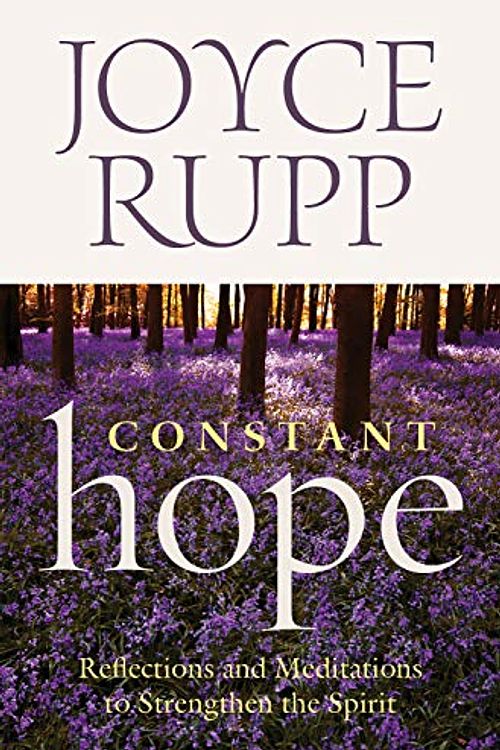 Cover Art for 9781627853477, Constant Hope: Reflections and Meditations to Strengthen the Spirit by Joyce Rupp