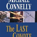 Cover Art for B01K172JTG, The Last Coyote (Harry Bosch Series) by Michael Connelly (2010-08-28) by Michael Connelly