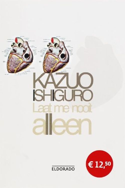 Cover Art for 9789047103219, Laat me nooit alleen (Eldorado) by Kazuo Ishiguro