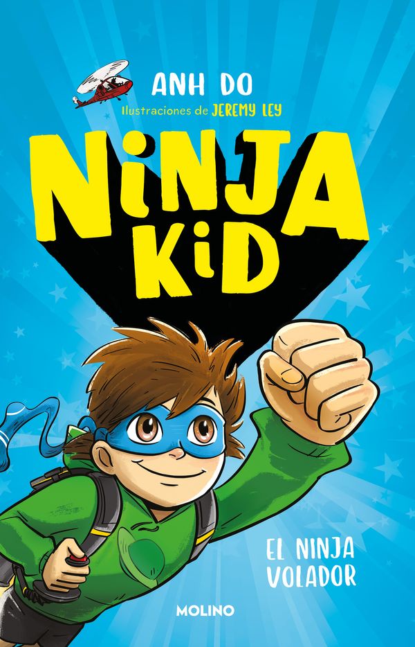 Cover Art for 9786073808347, Ninja kid 2. El Ninja volador / Flying Ninja! (Spanish Edition) by Anh Do