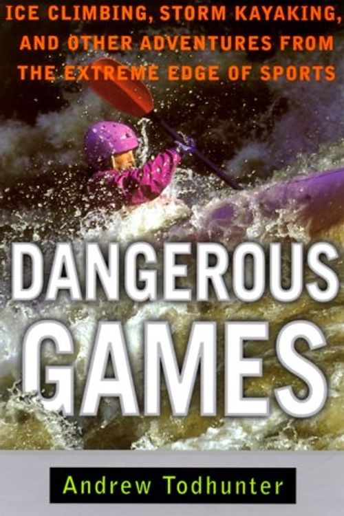 Cover Art for 9780385486439, Dangerous Games by Andrew Todhunter