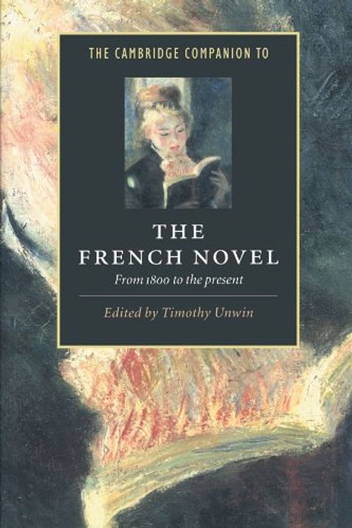 Cover Art for 9780521499149, The Cambridge Companion to the French Novel by Timothy Unwin