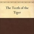 Cover Art for B00849T73K, The Teeth of the Tiger by Maurice Leblanc