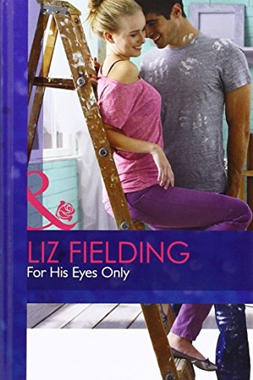 Cover Art for 9780263241938, For His Eyes Only by Liz Fielding