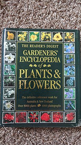 Cover Art for 9780864381927, The Reader's Digest Gardener's Encyclopedia of Plants and Flowers: the Definitive Reference Work for Australia and New Zealand by Anonymous