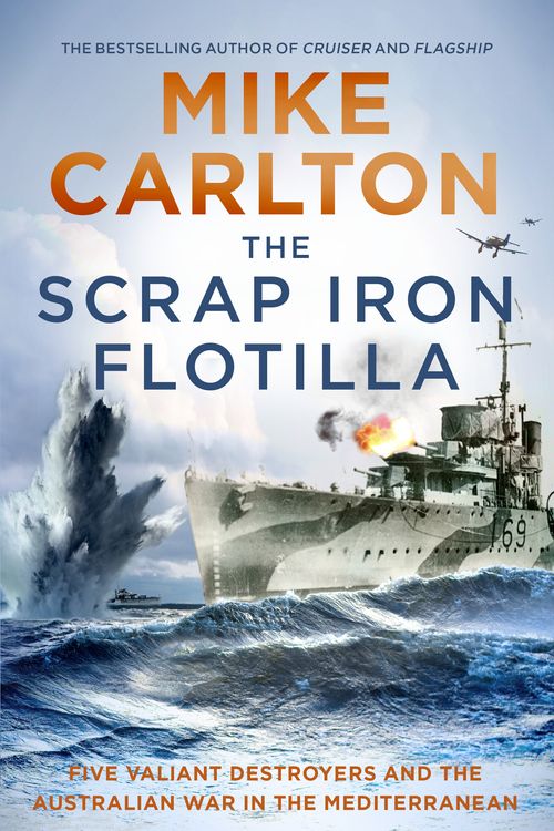 Cover Art for 9781761042003, The Scrap Iron Flotilla by Mike Carlton