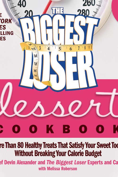 Cover Art for 9781609611293, The Biggest Loser Dessert Cookbook: More Than 80 Healthy Treats That Satisfy Your Sweet Tooth Without Breaking Your Calorie Budget by Devin Alexander